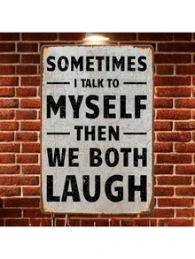 1 biển hiệu kim loại hài hước kiểu cổ điển - Đôi khi tôi tự nói chuyện với chính mình và rồi cả hai cùng cười, biển trang trí và tượng kim loại, tranh treo tường nghệ thuật vui nhộn, nhiều kiểu lỗ khác nhau, trang trí phòng ngủ, trang trí nhà cửa, trang trí tường. - Nhiều màu - Xem 8