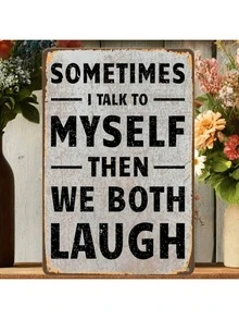 1 biển hiệu kim loại hài hước kiểu cổ điển - Đôi khi tôi tự nói chuyện với chính mình và rồi cả hai cùng cười, biển trang trí và tượng kim loại, tranh treo tường nghệ thuật vui nhộn, nhiều kiểu lỗ khác nhau, trang trí phòng ngủ, trang trí nhà cửa, trang trí tường. - Nhiều màu - Xem 9