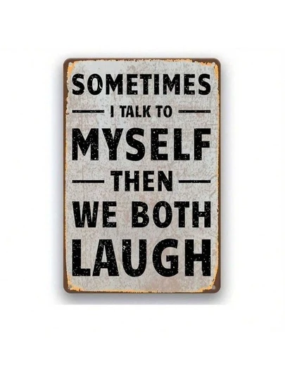 1pc Vintage Humorous Metal Sign - Sometimes I Talk To Myself And Then We Both Laugh, Decorative Plaque And Statue Metal Plate, Funny Poster Wall Art Decor, Assorted Hole Pattern Designs Room Decor Bedroom Decor Home Decor Wall Decor