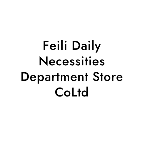 Feili Daily Necessities Department Store CoLtd