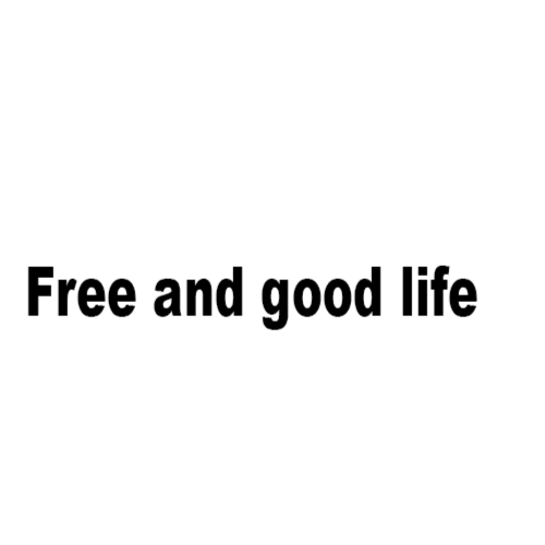 Free and good life