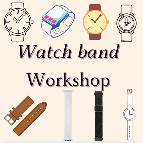 Watchband Workshop
