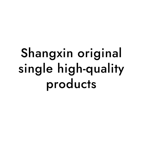 Shangxin original single high-quality products