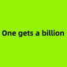 One gets a billion