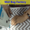 Wet Bag Factory