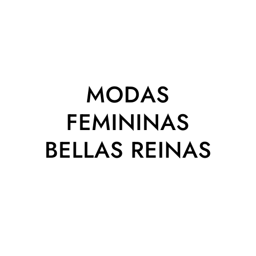 MODAS - BELLAS REINAS