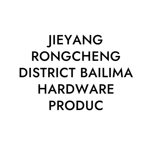 JIEYANG RONGCHENG DISTRICT BAILIMA HARDWARE PRODUC