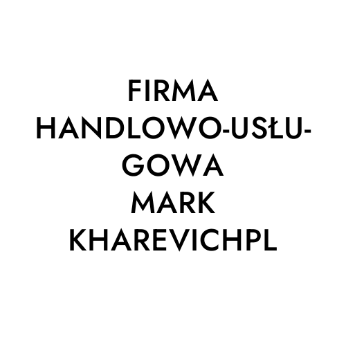 FIRMA HANDLOWO-USŁUGOWA MARK KHAREVICHPL