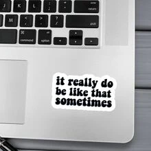 1 Pc Đôi khi thật sự như thế Sticker, Sticker vui nhộn, Sticker cho máy tính xách tay, Decal chai nước, Đồ dùng học tập, Quay lại trường học - phong cách A - Xem 4