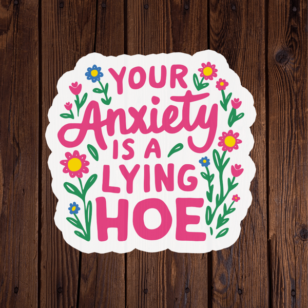 Your Anxiety Is A Lying, Inspirational Positive Motivational Affirmation Quotes Sticker Vinly Sticker, Sarcastic Die Cut Vinyl Sticker, Humorous Waterproof And Weatherproof Sticker For Water Bottles, Laptops, Tumbler, Cars, Journals, And Outdoor Use, Removable, Reusable And High Quality,School Supplies,Back To School