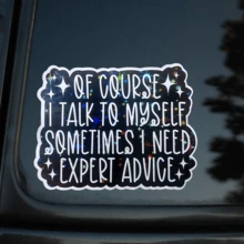 自粘乙烯基贴花 - 幽默“我当然自言自语，我需要专家建议”引言 - 防水、模切贴纸，适用于笔记本电脑、水瓶、Kindle - 讽刺贴纸，适合所有人的礼物，学校用品，返校