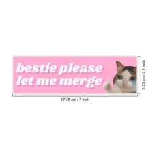 1PC 7" Funny Bestie Please Let Me Merge Bumper Sticker, Sad Cat Meme Vinyl Decal, Cute Gen Z Car Sticker, Pink Aesthetic Car Accessory, New Driver Funny Gift, Kawaii Aesthetic Bumper Sticker For Car, SUV, Laptop & Water Bottle - Multicolor - View 2