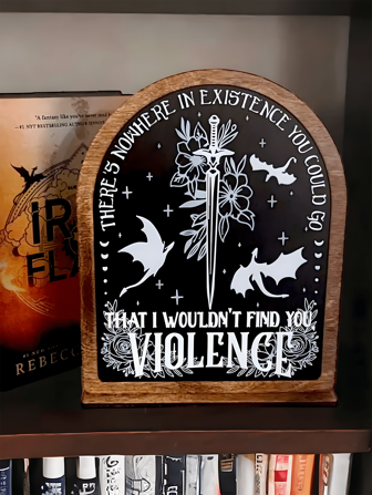Nowhere In Existence Violence Fourth Wing Bookshelf Sign Wooden Shelf Sitter With Stand Bookish Decor For Xaden And Violet Lovers