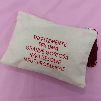 Necessaire Infelizmente Ser Uma Grande Gostosa