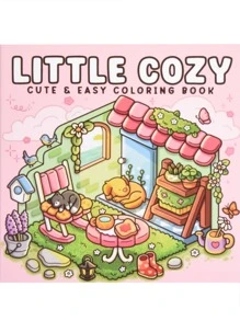 1pc Little Cozy :Easy Coloring Book For Adults And Teens, Coloring Book Super Cute Designs Of Cozy, Hygge Spaces For Relaxation (Cozy Spaces Coloring) .Back To School A Relaxing Gift For Friends, Couples, And Family . Painting Kit [Default Without Pen]