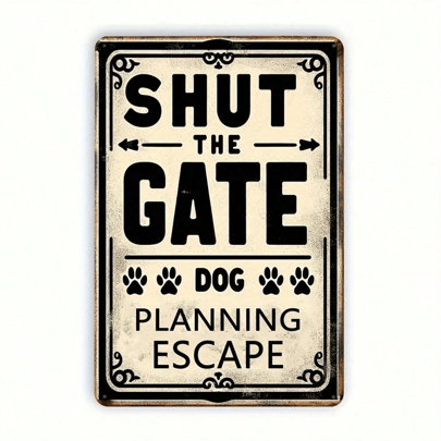 1pc "Shut The Door, The Dog's Escape Plan" Vintage Metal Sign - 8X12 Inch | Interesting Wall Decor Suitable For Home, Bar, Restaurant