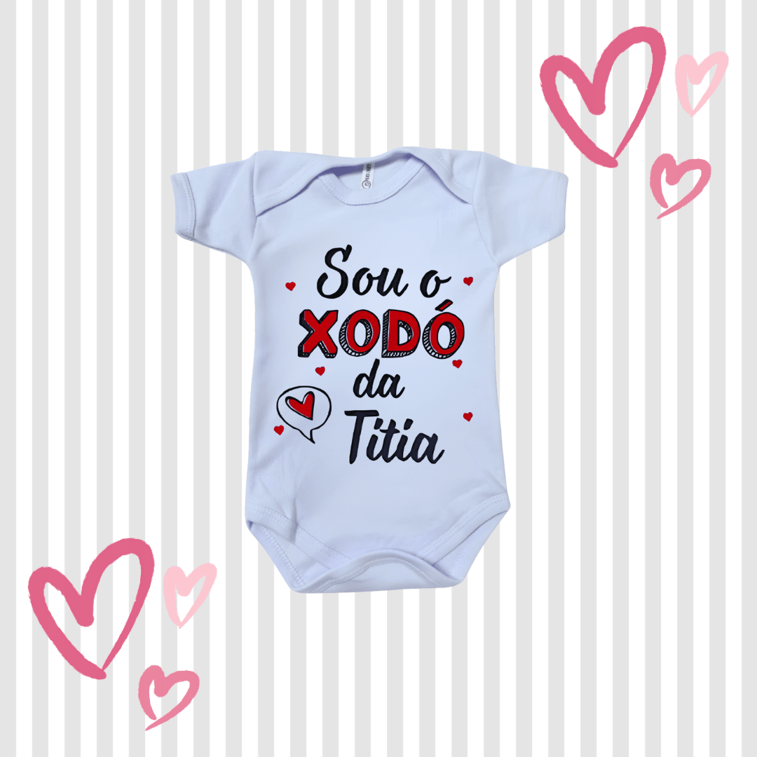 BODY BEBE 100% ALGODAO SOU O XODO DA TITIA FRASES TEMATICAS UNISSES