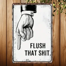 1pc, Funny Bathroom Signs, Flush That Toilet Washroom Decor Metal Tin (8in*12in/20cm*30cm)