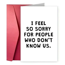 1PC Humorous Any-Occasion Greeting Card - Versatile Card For Birthday, Mother's Day, Father's Day, Thank You, Good Luck - Unisex Funny "I Feel Sorry For People Who Don't Know Us" Card For Friends, Siblings, Anyone
