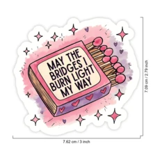1 miếng dán chống thấm nước May The Bridges I Burn Light The Way, miếng dán máy tính xách tay châm biếm tạo động lực, bình nước bằng nhựa vinyl vui nhộn giúp giảm lo âu, quà tặng bạn thân hình hộp diêm độc đáo, đồ trang trí thẩm mỹ về sách và tự trao quyền cho nhật ký, điện thoại và mọi bề mặt - Nhiều màu - Xem 2