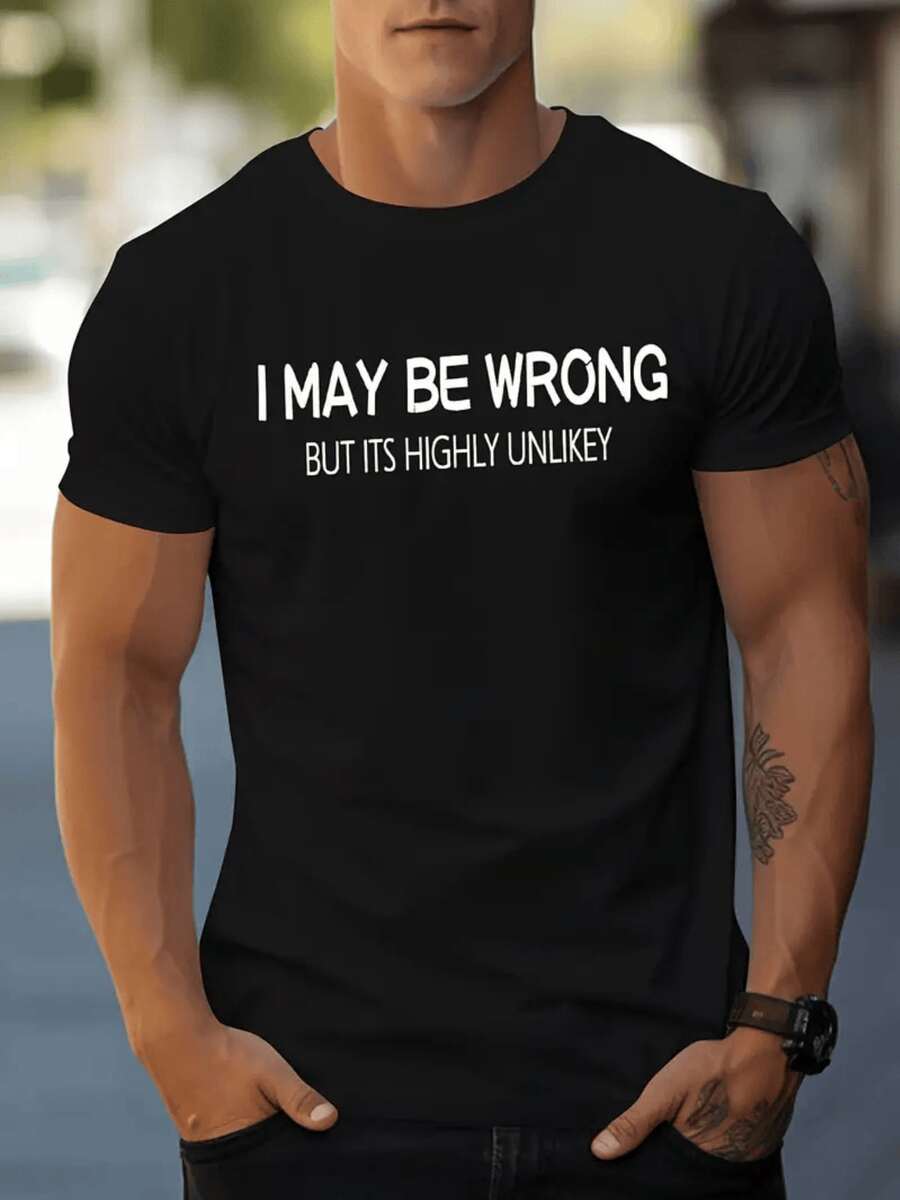 Funny I May Be Wrong But Its Highly Unlikely Digital Printed T Shirt 220g 1pcs Casual Men's Tee 100% Cotton Graphic Tee For Men - 黑色 - 查看 1