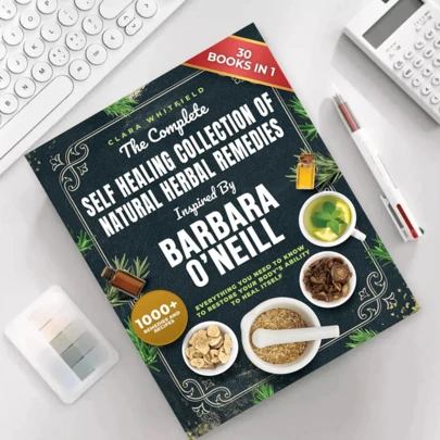 Barbara O'Neill Natural Herbal Remedies Book Complete Collection Guide Containing Over 1000 Recipes For Everyday Health Daily