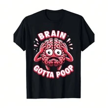 T-Shirt Brain Break - Humorous Cognitive Tee - Brain Gotta Poop T-Shirt - màu đen - Xem 1