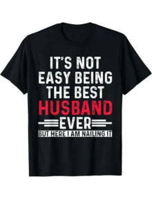 It's Not Easy Being The Best Husband Ever Funny Husband  Graphic Print Tee,Unisex Cotton Casual T-Shirt - 黑色 - 查看 1