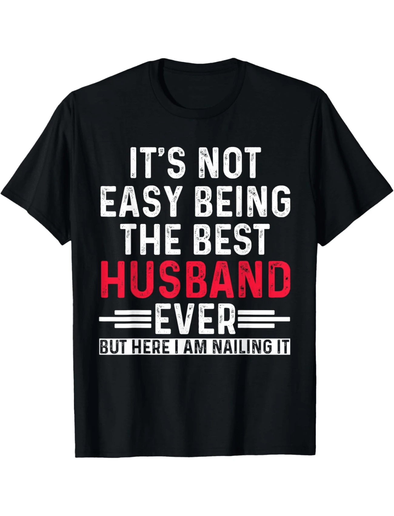 It's Not Easy Being The Best Husband Ever Funny Husband Graphic Print Tee,Unisex Cotton Casual T-Shirt - 黑色 - 查看 1