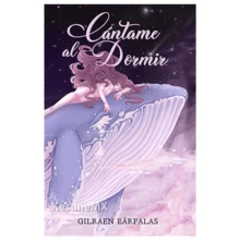 Cantame al dormir libro Gilraen Earfalas obra literaria contemporánea, historias emotivas, lectura recomendada, edición especial - Libro único - Ver 1