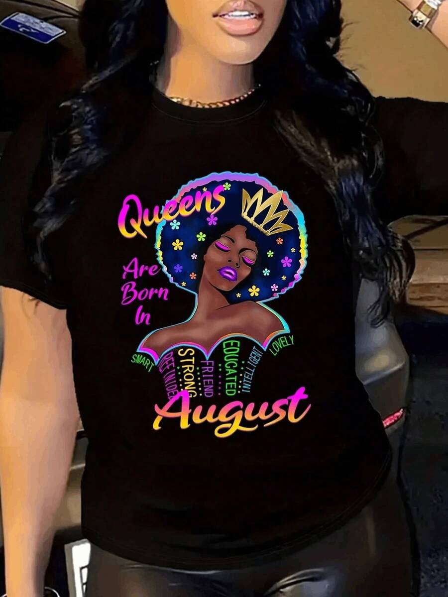 Women's Casual T-Shirt With "Queens Are Born In August" Colorful Queen Graphic, Comfortable And Soft Short-Sleeved T-Shirt, 100% Cotton, 220 G, Ideal For Spring And Summer, Unisex.