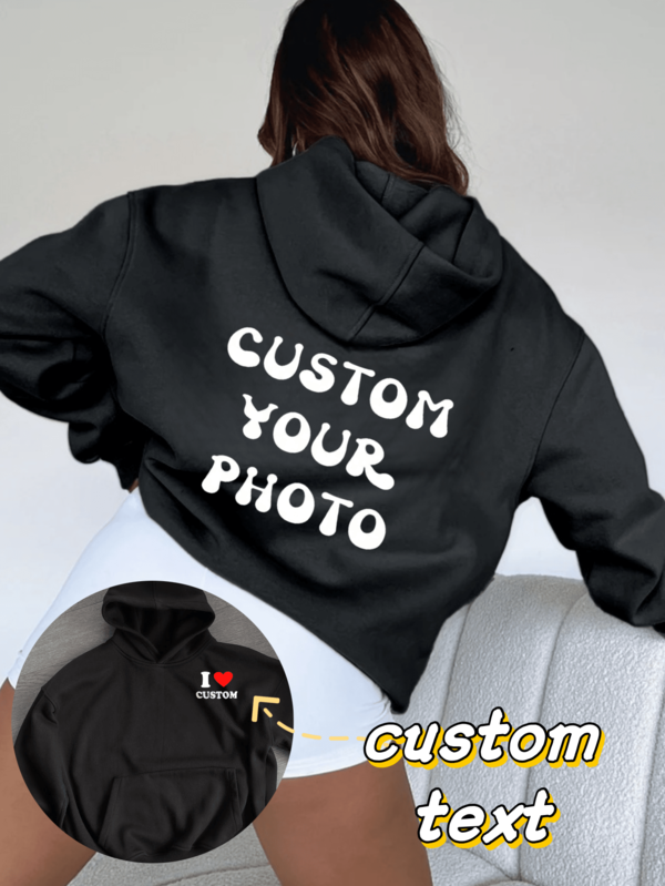 1pc Customized Women's Hoodies, Personalized With Your Own Text And Images. Customize Your Favorite Hoodie, A Unique Piece Of Clothing Suitable For Daily Outings, At Home, Exercise And Other Occasions. It's The Perfect Gift For Family, Friends, And Best Friends, As Well As For Valentine's Day And Birthdays.