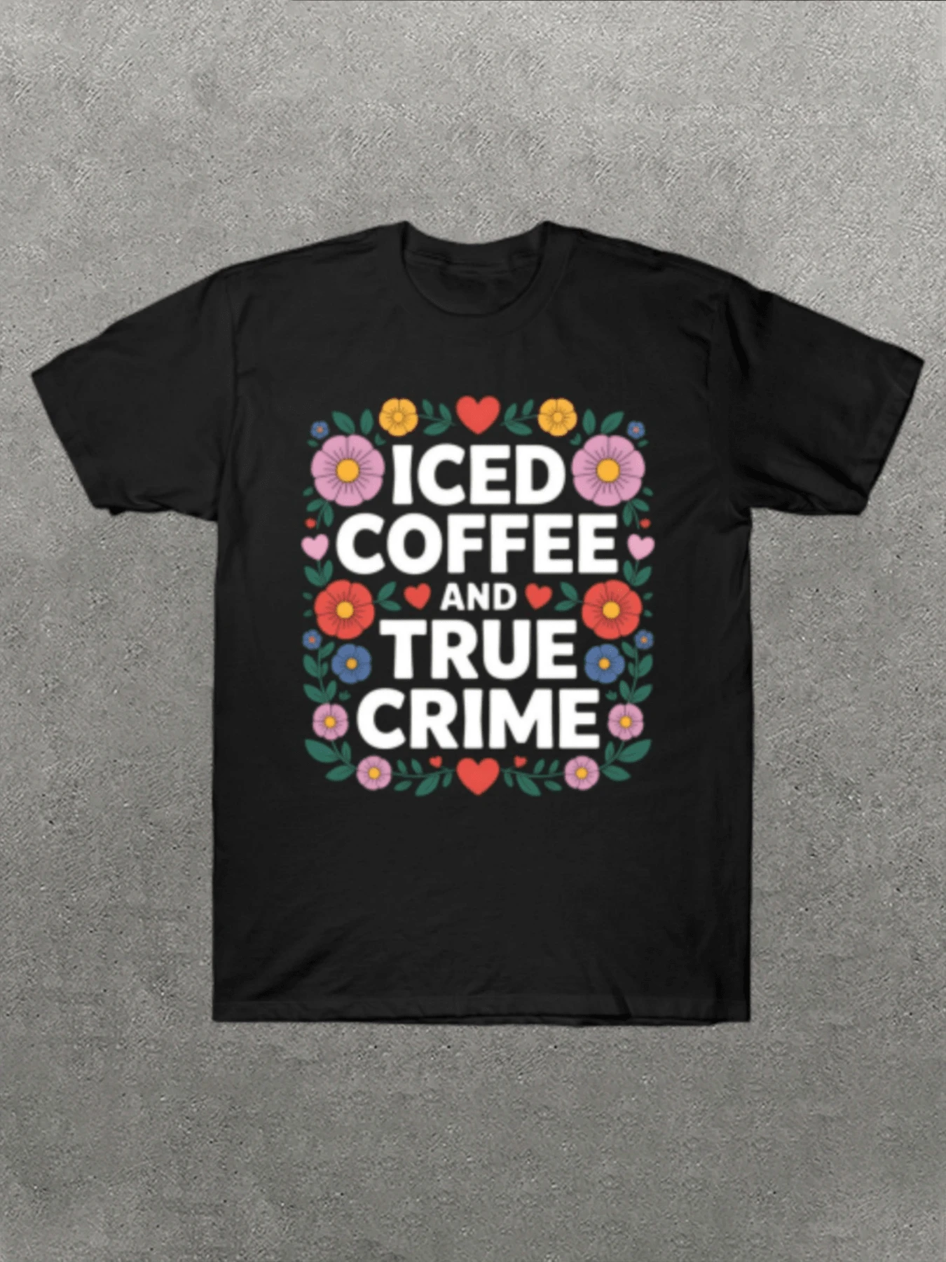 Women's Casual T-Shirt With Iced Coffee And True Crime Graphic, Comfortable And Soft Short-Sleeved T-Shirt, 100% Cotton, 220 G, Ideal For Spring And Summer, Unisex.