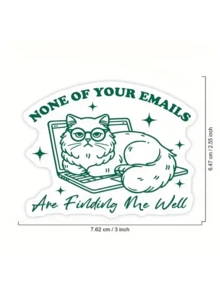 1 pieza Pegatina de oficina divertida | Meme de gato | Diseño para trabajadores remotos y empleados de oficina | Ninguno de tus correos electrónicos me encuentran bien Pegatina | - Pegatinas para portátil, escritorio y botella de agua