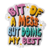 BIT OF A MESS BUT DOING MY BEST Hippie Punk Rock Anime Cartoon Outdoor Adventure Sticker Sewing Patch DIY Clothing Accessory Embroidery Sewing Iron-On Patch Applique Badge Emblem For Clothes Shoes Bags