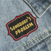 SOMEBODY'S PROBLEM Hippie Punk Rock Cartoon Adventure Funny Cool Sew-On Embroidered Patch, DIY Clothing Accessory Decoration, Iron-On Patch For Jacket, Pants, Coat, Shoes, Bags - Multicolor - View 4