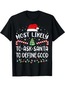 Most Likely To Ask Santa To Define Good Christmas Family T-Shirt, 100% Cotton, Gift For Men Women Friends Family, S-XXXL, Black - 黑色 - 查看 6