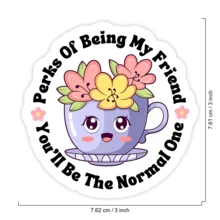 1 Stück Aufkleber "Vorteile davon, mein Freund zu sein: Du wirst die Normale sein", sarkastischer, witziger Aufkleber für Laptop, Wasserflasche & Bürodekoration, einzigartiges Freundschaftsgeschenk für sie, süße ästhetische Dekoration, langanhaltend & wasserfest