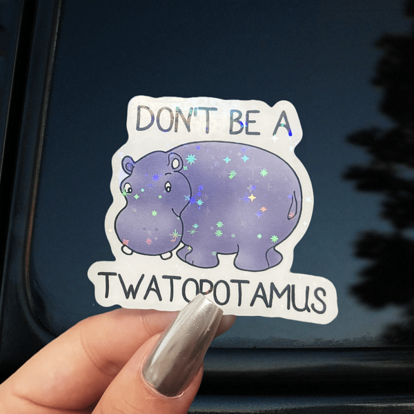 Não seja um Twatopotamus - Adesivo de vinil hilário e humorístico para carros e acessórios externos