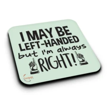 Funny Lefty Coaster - "I'm Lefty But Always Right" Gift (ER268) - Multicolor - View 1