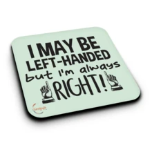 Funny Lefty Coaster - "I'm Lefty But Always Right" Gift (ER268) - Multicolor - View 6