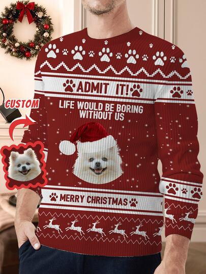 Personalized Men's Casual Crew Neck Knit Sweater - "Admit It, Your Life Would Be Boring Without Me", Merry Christmas, With Christmas-Themed Patterns, Upload Custom Photos, Personalized Design With Funny Santa Hat Face, Ideal Christmas Gift For Boyfriend, Family, Friends