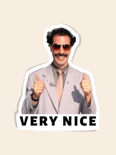 מדבקת הסרט "נחמד מאוד!" של בוראט, מדבקה ומדבקה באיכות גבוהה. תוצרת ארה"ב. מושלם למחשבים ניידים, בקבוקי מים, מכוניות, סירות ורוב הפריטים האחרים.