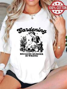 1PC 100% Cotton Gardening Lady & Plants Graphic Print Short Sleeve TShirt, Because  is Wrong Cute Women's Tee Top - Blanco - Ver 1