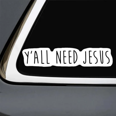 1张7英寸防水户外PVC可移除贴纸，趣味讽刺语录“你们都需要耶稣”文字贴纸，南方俚语幽默乙烯基贴纸，适用于汽车保险杠、卡车、笔记本电脑、门，诙谐幽默的表情包礼物，送给朋友