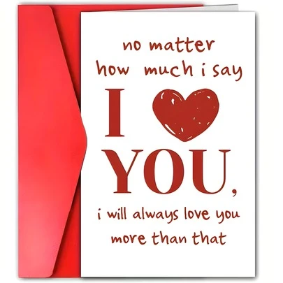 1 PC Romantic Heart Card | "No Matter What I Say, I Will Love You More" - Perfect For Husbands, Wives, Boyfriends, Girlfriends, Birthdays, Anniversaries, Or Simply Because I Miss You - Red And Pink Design.