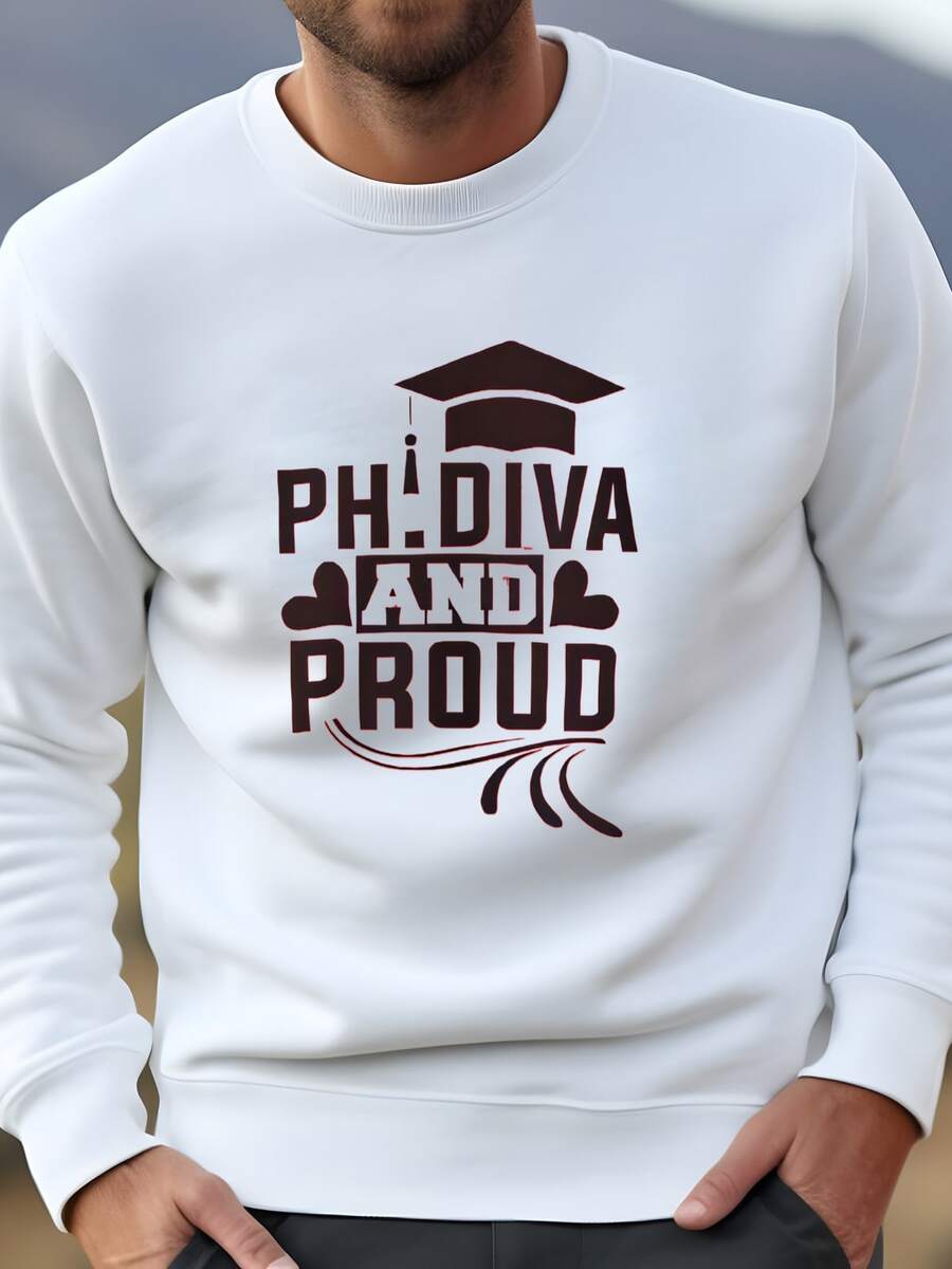 Mens Phdiva Y Orgulloso Sudadera | Doctorado Regalo De Graduación | Académico Orgullo Académico Diva Sudadera - Blanco - Ver 1