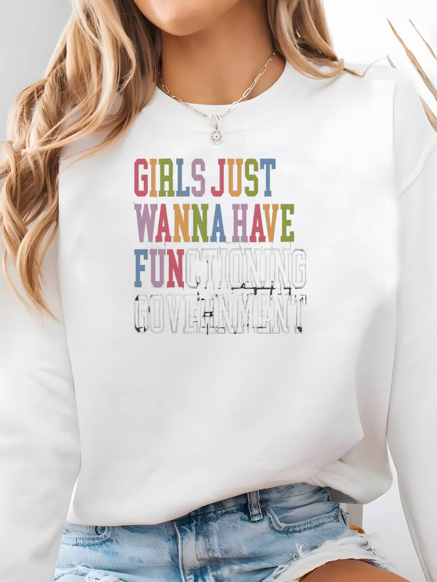 Niñas Solo Quieren Tener Camisa Del Gobierno Que Funciona, Camisa De Manifestación De Protesta, Camiseta De Derechos Humanos, Camiseta De Poder Anti-feminismo Sudadera - Blanco - Ver 1