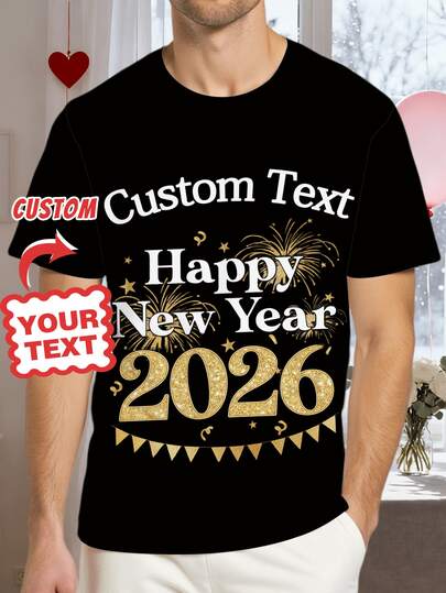 Camiseta personalizada divertida de Año Nuevo para hombres, camiseta de manga corta para hombres - Diseño de texto interesante personalizado - ¡Feliz Año Nuevo 2026! Ropa de Año Nuevo personalizada, crea un regalo único para familiares y amigos como un regalo del Año Nuevo Chino (Año del Caballo)