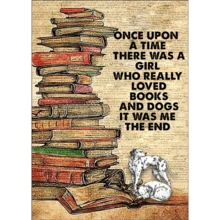 Dog Vintage Signs, Dog Signs, Once Upon A Time There Was A Girl Who Really Loved Books And Dogs Signs - 彩色 - 查看 1